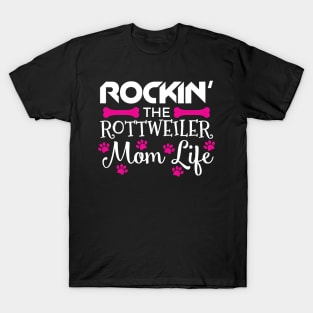 Rockin' The Rottweiler Mom Life Cute Rott Owners T-Shirt